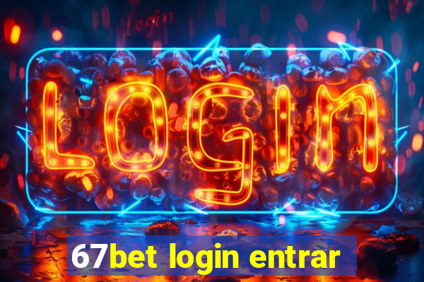 67bet login entrar